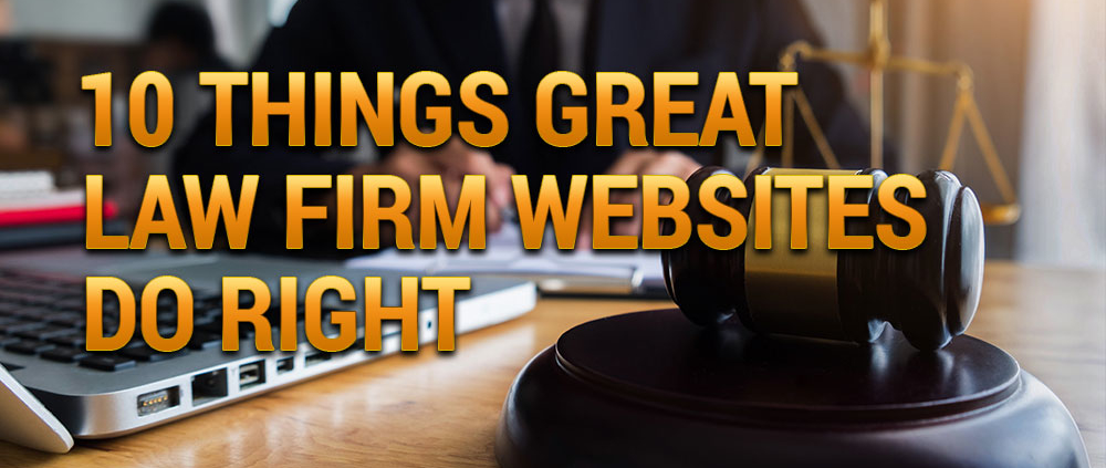 10 Things Great Law Firm Websites Do Right
